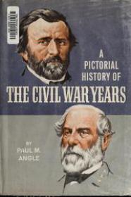 A Pictorial History of the Civil War Years (History US)