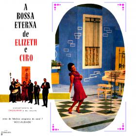 Elizeth Cardoso & Cyro Monteiro - 1966 A Bossa Eterna de Elizeth & Cyro Vol  1