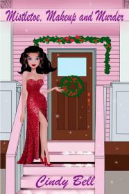 Cindy Bell - Mistletoe, Makeup and Murder (Bekki the Beautician Mystery #6) (epub)