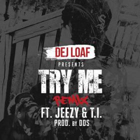 01 Try Me Remix (feat  Jeezy & T I ) [CLEAN] m4a