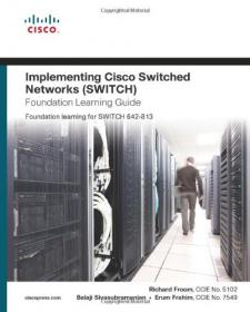 Implementing Cisco IP Switched Networks - SWITCH Foundation Learning Guide Foundation learning for SWITCH 642-813