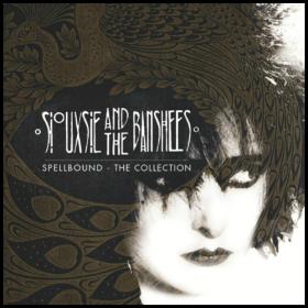 Siouxsie & The Banshees - Spellbound  The Collection - 2015