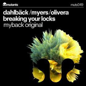 John DahlbÃ¤ck & Albin Myers Feat  Olivera â€“ Breaking Your Locks (Myback Original)