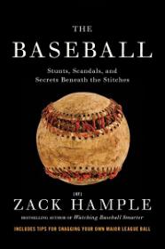 The Baseball- Stunts, Scandals, and Secrets Beneath the Stitches (retail) [Epub & Mobi]