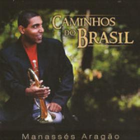 Manasses Aragao - 2011 Caminhos do Brasil