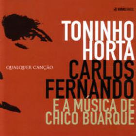 Carlos Fernando & Toninho Horta - 1994 Qualquer CanÃ§Ã£o Chico Buarque