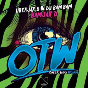Uberjak'd & DJ Bam Bam - Bamjak'd (Original Mix)