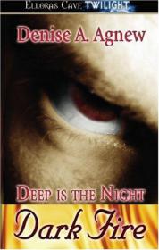 Denise A. Agnew - Dark Fire (Deep is the Night #1) (epub)