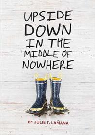 Upside Down in the Middle of Nowhere by Julie T Lamana (retail epub)