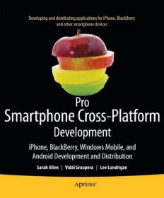 Apress Pro Smartphone Cross-Platform Development, iPhone BlackBerry Windows Mobile and Android Development and Distribution (2010)