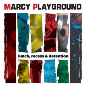 Marcy Playground - Lunch, Recess And Detention [2012]