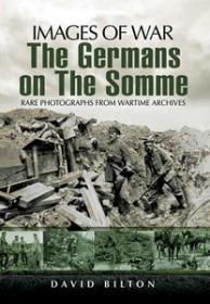 Images of War - The Germans on the Somme 1914-1918 (History Photography)