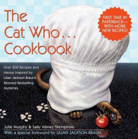 The Cat Who...Cookbook Delicious Meals and Menus Inspired By Lilian Jackson Braun