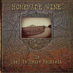 [Sounthern Rock] Homemade Wine - The Road To House Mountain 2015 (JTM)