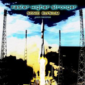 Sonic Elysium - Faster Higher Stronger 2015