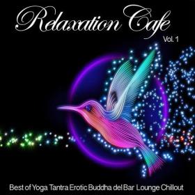 Relaxation_Cafe_Vol__1_Best_of_Yoga_Tantra_Erotic_Buddha_Del_Bar_Lounge_Chillout