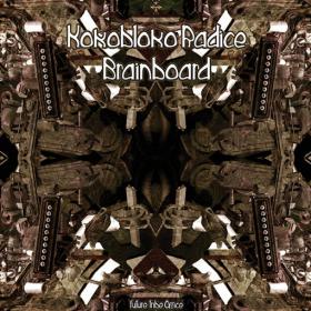 Kokobloko & Radice - Brainboard 2015