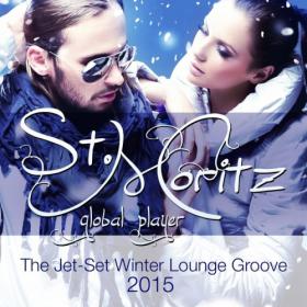 VA - Global Player St Moritz 2015 (The Jet-Set Winter Lounge Groove) (2015) mp3