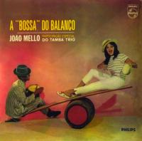Joao Mello & Tamba Trio - 1963 A 'Bossa' do BalanÃ§o