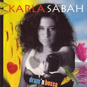 Karla Sabah - 2004 Drum 'N Bossa