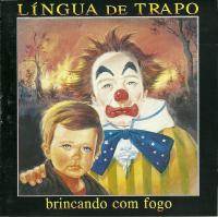 Lingua de Trapo - 1992 Brincando com Fogo