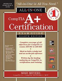 CompTIA A+ Certification All-in-One Exam Guide - 8th Edition (Exams 220-801 & 220-802)