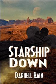 Darrell Bain   - Starship Down (pdf)