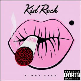 Kid Rock - First Kiss (2015)