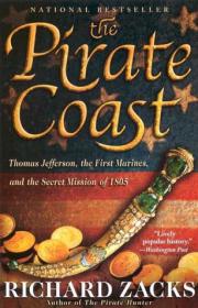 Richard Zacks - The Pirate Coast; Thomas Jefferson, the First Marines & the Secret Mission of 1805 (epub)