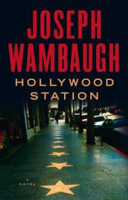 Joseph Wambaugh  - Hollywood Station (Hollywood Station Series #1) (epub)