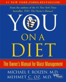 Michael F. Roizen, Mehmet C. Oz - You; On a Diet; The Owner's Manual for Waist Management (pdf)