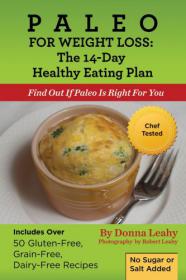 Paleo For Weight Loss The 14-Day Healthy Eating Plan Find Out If Paleo Is Right For You