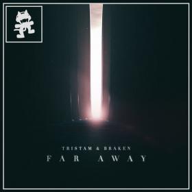 Tristam & Braken - Far Away (Original Mix)