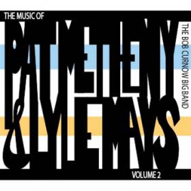 Bob Curnow Big Band - The Music Of Pat Metheny & Lyle Mays Vol  2 (2011)