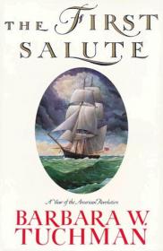 The First Salute- A View of the American Revolution by Barbara Wertheim Tuchman (epub, mobi)