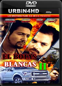 El Botas Blancas II 2015 DVDRip x264 AC3 Latino URBiN4HD