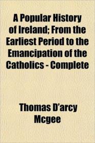 Thomas D'Arcy McGee - A Popular History of Ireland (pdf)