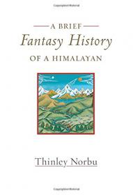 A Brief Fantasy History of a Himalayan - Autobiographical Reflections