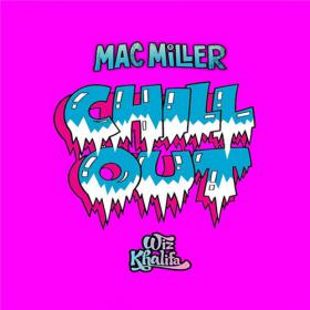 Mac Miller & Wiz Khalifa - Chill Out
