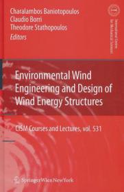 Environmental Wind Engineering and Design of Wind Energy Structures (CISM Courses And Lectures Vol 531)(Springer, 2011)