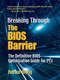 Breaking Through the BIOS Barrier - The Definitive BIOS Optimization Guide for PCs