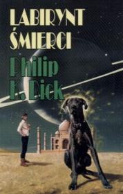 Philip K. Dick - Labirynt Åšmierci