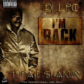 2Pac & Dj LPC - Im Back (2009)