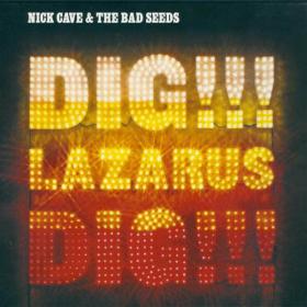 Nick Cave & The Bad Seeds - Dig, Lazarus, Dig!!! 2008 FLAC (Jamal The Moroccan)