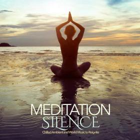 Meditation Silence Chilled Ambient and World Music to Reignite (2015)