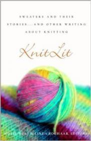 KnitLit - Sweaters and Their Stories...and Other Writing About Knitting
