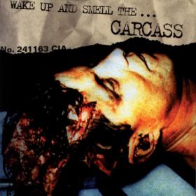 Carcass - Wake Up And Smell The Carcass - 1996 [FLAC] [RLG]