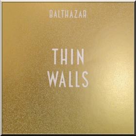 Balthazar Thin Walls [2015] VÃ˜ CDRIP