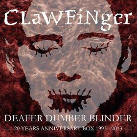 Clawfinger - Deafer Dumber Blinder [20 Years Anniversary Box 3CD] (2014) [320 kbps]