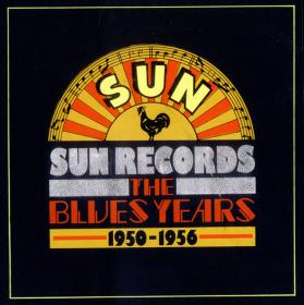 Sun Records  The Blues Years 1950-1956  (Discs 1-3 of 9)(blues)(mp3@320)[rogercc]